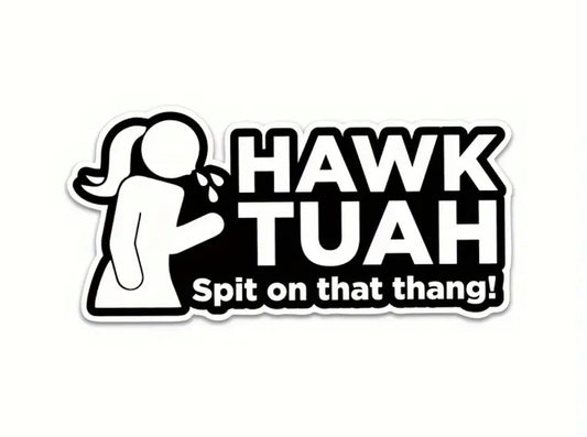 Hawk Tuah Vinyl Decal